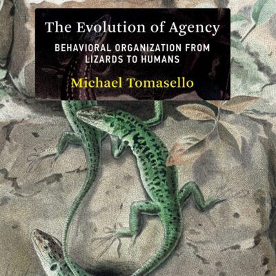 خرید و دانلود نسخه کامل کتاب The Evolution of Agency: Behavioral Organization from Lizards to Humans –  Pdf
