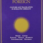 خرید و دانلود نسخه کامل کتاب The Experience of the Foreign: Culture and Translation in Romantic Germany – Pdf