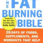 خرید و دانلود نسخه کامل کتاب The fat-burning bible: 28 days of foods, supplements, and workouts that help you lose weight – PDF
