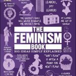 خرید و دانلود نسخه کامل کتاب The Feminism Book:  Big Ideas Simply Explained