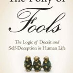 خرید و دانلود نسخه کامل کتاب The folly of fools : the logic of deceit and self-deception in human life –  Pdf