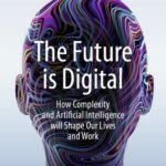 خرید و دانلود نسخه کامل کتاب The Future is Digital: How Complexity and Artificial Intelligence will Shape Our Lives and Work
