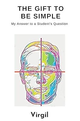 خرید و دانلود نسخه کامل کتاب The Gift To Be Simple: My Answer to a Student’s Question –  +  Pdf