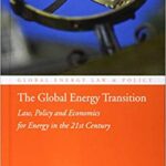 خرید و دانلود نسخه کامل کتاب The Global Energy Transition: Law, Policy and Economics for Energy in the 21st Century (Global Energy Law and Policy) –  PDF