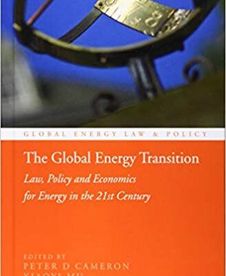 خرید و دانلود نسخه کامل کتاب The Global Energy Transition: Law, Policy and Economics for Energy in the 21st Century (Global Energy Law and Policy) –  PDF
