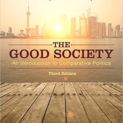 خرید و دانلود نسخه کامل کتاب The Good Society:  An Introduction to Comparative Politics (3rd Edition) –  PDF
