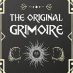 خرید و دانلود نسخه کامل کتاب The  Grimoire:  A Metaphysical Guide to Magical Practices, Rituals and Spells for the Green Witch[2021] –  +  pdf