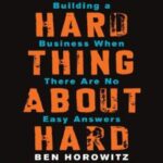 خرید و دانلود نسخه کامل کتاب The Hard Thing About Hard Things: Building a Business When There Are No Easy Answers – PDF