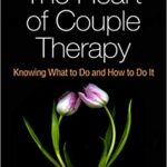 خرید و دانلود نسخه کامل کتاب The Heart of Couple Therapy Knowing What to Do and How to Do It