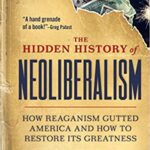 خرید و دانلود نسخه کامل کتاب The Hidden History of Neoliberalism: How Reaganism Gutted America and How to Restore Its Greatness –  +  Pdf