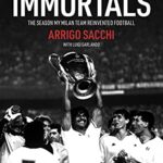 خرید و دانلود نسخه کامل کتاب The Immortals: The Season My Milan Team Reinvented Football –  +  Pdf