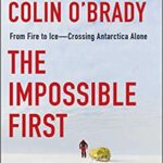 خرید و دانلود نسخه کامل کتاب The Impossible First: From Fire to Ice―Crossing Antarctica Alone –  +  Pdf