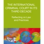 خرید و دانلود نسخه کامل کتاب The International Criminal Court in Its Third Decade Reflecting on Law and Practices –  Pdf