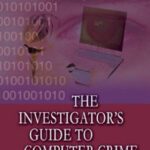 خرید و دانلود نسخه کامل کتاب The Investigator’s Guide to Computer Crime