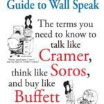 خرید و دانلود نسخه کامل کتاب The Investopedia Guide to Wall Speak: The Terms You Need to Know to Talk Like Cramer, Think Like Soros, and Buy Like Buffett –  PDF