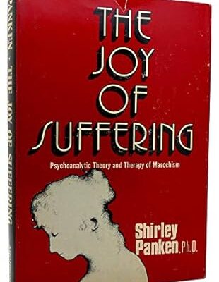 خرید و دانلود نسخه کامل کتاب The Joy of Suffering: Psychoanalytic Theory and Therapy of Masochism –  Pdf