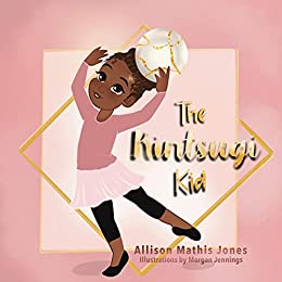 خرید و دانلود نسخه کامل کتاب The Kintsugi Kid By Allison Mathis Jones  –  +  PDF