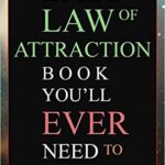 خرید و دانلود نسخه کامل کتاب The Last Law of Attraction Book You’ll Ever Need To Read: The Missing Key To Finally Tapping Into The Universe And Manifesting Your Desires[2019] –  +  pdf