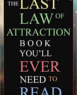 خرید و دانلود نسخه کامل کتاب The Last Law of Attraction Book You’ll Ever Need To Read: The Missing Key To Finally Tapping Into The Universe And Manifesting Your Desires[2019] –  +  pdf