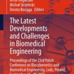 خرید و دانلود نسخه کامل کتاب The Latest Developments and Challenges in Biomedical Engineering:Proceedings of the 23rd Polish Conference on Biocybernetics and Biomedical Engineering, Lodz, Poland, September 27–29, 2023