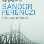 خرید و دانلود نسخه کامل کتاب The Legacy of Sandor Ferenczi From ghost to ancestor –  Pdf
