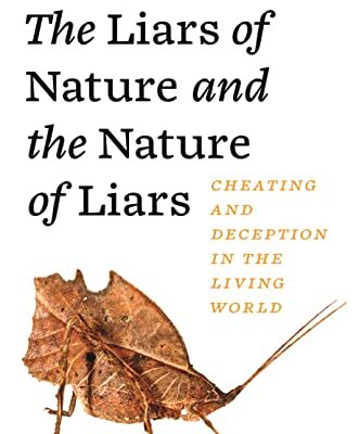 خرید و دانلود نسخه کامل کتاب The Liars of Nature and the Nature of Liars: Cheating and Deception in the Living World –  Pdf