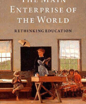 خرید و دانلود نسخه کامل کتاب The Main Enterprise of the World: Rethinking Education –  Pdf