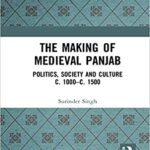 خرید و دانلود نسخه کامل کتاب The Making of Medieval Panjab: Politics, Society and Culture c. 1000–c. 1500