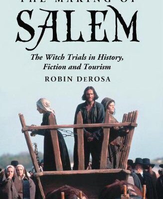 خرید و دانلود نسخه کامل کتاب The Making of Salem: The Witch Trials in History, Fiction and Tourism –  PDF