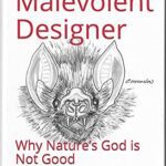 خرید و دانلود نسخه کامل کتاب The Malevolent Designer: Why Nature’s God is Not Good (Unintelligent Design) –  +  Pdf