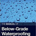 خرید و دانلود نسخه کامل کتاب The Manual of Below-Grade Waterproofing (2nd Edition) –  Pdf
