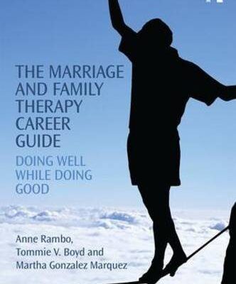 خرید و دانلود نسخه کامل کتاب The Marriage and Family Therapy Career Guide: Doing Well While Doing Good –  PDF