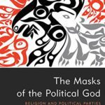 خرید و دانلود نسخه کامل کتاب The Masks of the Political God: Religion and Political Parties in Contemporary Demacies –  PDF