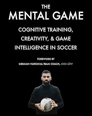 خرید و دانلود نسخه کامل کتاب The Mental Game: Cognitive Training, Creativity, and Game Intelligence in Soccer –  PDF