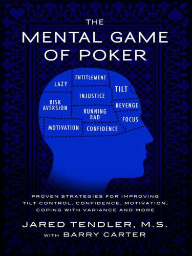 خرید و دانلود نسخه کامل کتاب The Mental Game of Poker: Proven Strategies For Improving Tilt Control, Confidence, Motivation, Coping with Variance, and More – + Pdf_683e3f2421528.jpeg خرید و دانلود نسخه کامل کتاب The Mental Game of Poker: Proven Strategies For Improving Tilt Control, Confidence, Motivation, Coping with Variance, and More – + Pdf