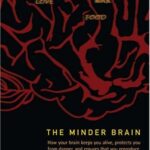 خرید و دانلود نسخه کامل کتاب The Minder Brain: How Your Brain Keeps You Alive, Protects You from Danger, and Ensures that You Reproduce – PDF