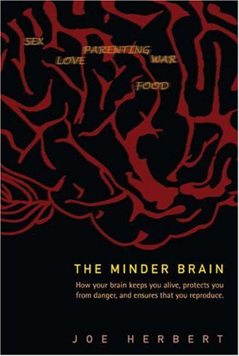 خرید و دانلود نسخه کامل کتاب The Minder Brain: How Your Brain Keeps You Alive, Protects You from Danger, and Ensures that You Reproduce – PDF_683d63b24fcec.jpeg خرید و دانلود نسخه کامل کتاب The Minder Brain: How Your Brain Keeps You Alive, Protects You from Danger, and Ensures that You Reproduce – PDF