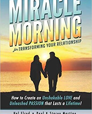 خرید و دانلود نسخه کامل کتاب The Miracle Morning for Transforming Your Relationship:  How to Create an Unshakable LOVE and Unleashed PASSION that Lasts a Lifetime! (The Miracle Morning Book Series) (Volume 9)