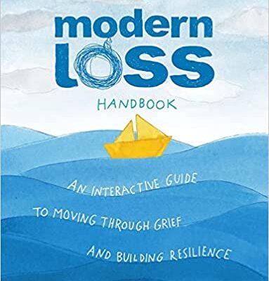 خرید و دانلود نسخه کامل کتاب The Modern Loss Handbook: An Interactive Guide to Moving Through Grief and Building Your Resilience –  +  Pdf