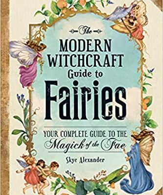 خرید و دانلود نسخه کامل کتاب The Modern Witchcraft Guide to Fairies: Your Complete Guide to the Magick of the Fae –  +  Pdf