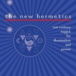 خرید و دانلود نسخه کامل کتاب The New Hermetics: 21st Century Magick for Illumination and Power –  Pdf