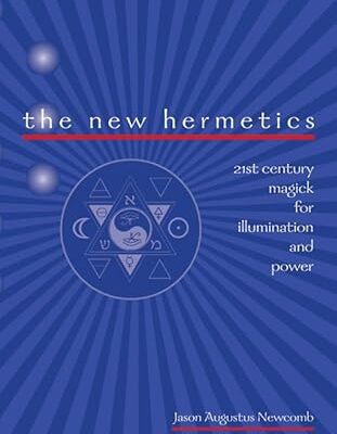 خرید و دانلود نسخه کامل کتاب The New Hermetics: 21st Century Magick for Illumination and Power –  Pdf