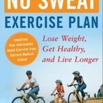 خرید و دانلود نسخه کامل کتاب The No Sweat Exercise Plan: Lose Weight, Get Healthy, and Live Longer –  Pdf