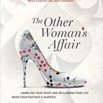خرید و دانلود نسخه کامل کتاب The Other Woman’s Affair: Gambling Your Heart & Reclaiming Your Life When Your Partner is Married –  +  pdf