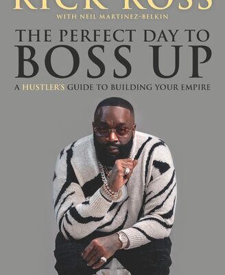 خرید و دانلود نسخه کامل کتاب The Perfect Day to Boss Up: A Hustler’s Guide to Building Your Empire –  + Coneverted Pdf