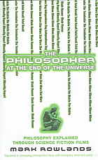 خرید و دانلود نسخه کامل کتاب The Philosopher At the End of the Universe: Philosophy Explained Through Science Fiction Films –  +  Pdf