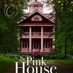 خرید و دانلود نسخه کامل کتاب The Pink House: An enchanting story of love lost and love found (GraceTown Book 1) Kindle Edition –  +  PDF