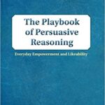 خرید و دانلود نسخه کامل کتاب The Playbook of Persuasive Reasoning:  Everyday Empowerment and Likeability (Series in Communication) –  PDF