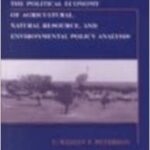 خرید و دانلود نسخه کامل کتاب The Political Economy of Agricultural, Natural Resource and Environmental Policy – Pdf