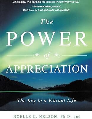 خرید و دانلود نسخه کامل کتاب The Power of Appreciation: The Key to a Vibrant Life –  +  Pdf